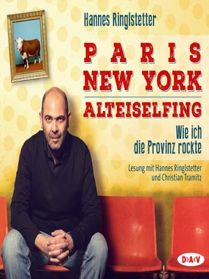 cover image of Paris--New York--Alteiselfing. Auf Ochsentour durch die Provinz
